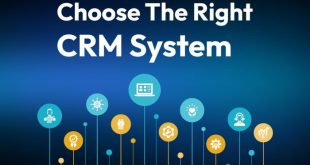 How to Choose the Right CRM System for Your Business